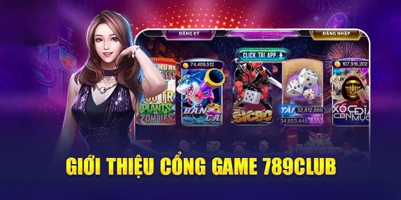 Giới thiệu cổng game uy tín 789Club 