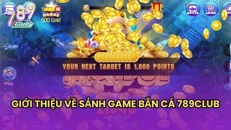 Sảnh game bắn cá 789Club rất được yêu thích